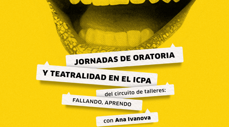 JORNADAS DE ORATORIA Y TEATRALIDAD – TALLER I-IV | ANA IVANOVA